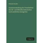 Zusammenstellung der Fremdwörter des Alt- und Mittelhochdeutschen nach sachlichen Kategorien