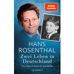 Zwei Leben in Deutschland: Eine jüdisch-deutsche Geschichte | Die ergreifende Autobiografie von Hans Rosenthal
