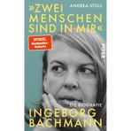 »Zwei Menschen sind in mir«: Ingeborg Bachmann. Die Biografie | Zum 100. Geburtstag der Dichterin
