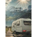 Zwischen Job und Natur: Das Ultimative Work & Travel Camping Logbuch XXL: Arbeite. Reise. Notiere: Dein Begleiter, egal ob Urlaub oder mobiles Arbeiten