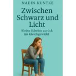 Zwischen Schwarz und Licht: Kleine Schritte zurück ins Gleichgewicht