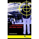 ... und nebenbei ein toter Lehrer: Kriminalroman aus der Schule