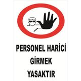 - Uyarıcı Levha - Ikaz Levhası Personel Harici Girmek Yasaktır 20X30 cm Iş Güvenliği Levhası