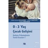 0-3 Yaş Çocuk Gelişimi - Gelişim Psikolojisinin Temel Esasları 1 - Kolektif Yazar