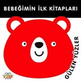 0-6 Yaş Yayınları Gülen Yüzler - Bebeğimin İlk Kitapları
