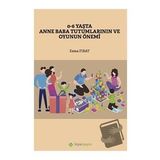 0-6 Yaşta Anne Baba Tutumlarının ve Oyunun Önemi - Esma Fırat - Hiperlink Yayınları