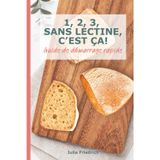 1, 2, 3, SANS LECTINE, C’EST ÇA!: Guide rapide pour débuter une alimentation pauvre en lectines, bénéfique en cas d’intestin irritable, inflammations, maladies auto-immunes ou intolérance au gluten.