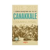 1. Dünya Savaşı’nın 100. Yıl ve Çanakkale 1915-2015 - Osman Uysal