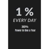 1 % Every Day 365% Power In One a Year: A Minimal Lined Journal for Focus, Growth and Consistent Progress
