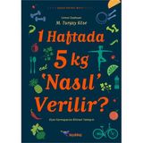 1 Haftada 5 kg ‘Nasıl’ Verilir? - M. Turgay Köse