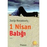 1 NISAN BALIĞI - JOSIP NOVAKOVIÇ