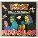 1 Numara Moğollar Tanrıların Arabaları - Bu Nasıl Dünya 45 Ilk Plak (Orijinal 1974 Dönem Baskı Plak)