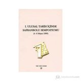 1. Ulusal Tarih İçinde Safranbolu Sempozyumu - Yazar Belirtilmemiş