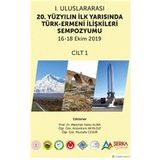 1. Uluslararası 20. Yüzyılın İlk Yarısında Türk-Ermeni İlişkileri Sempozyumu 1.Cilt - Hiperlink Yayınları