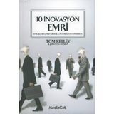 10 İnovasyon Emri Yenilikçi Bir Şirket Olmak için Gerekli On Fonksiyon - Tom Kelley