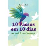 10 Passos em 10 dias: uma jornada de cura e transformação