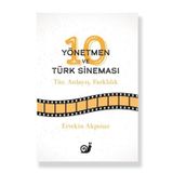 10 Yönetmen ve Türk Sineması Ertekin Akpınar