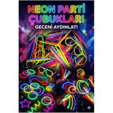 100 Adet Fosforlu Glow Stick Parti Seti | Bileklik, Kolye Ve Eğlenceli Işık Çubukları