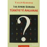 100 AYKIRI SORUDA TÜRKİYE'Yİ ANLAMAK - YALÇIN KARADAŞ