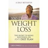 [100 Days of Weight Loss: The Secret to Being Successful on Any Diet Plan] [By: Spangle, Linda] [September, 2007]