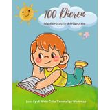 100 Dieren Nederlands Afrikaans Lees Spell Write Color Tweetalige Werkmap: 100 Animals Dutch Afrikaans Read-Spell-Write-Color Bilingual Workbook