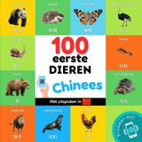 100 eerste dieren in het Chinees: Tweetalig fotoboek for kinderen: nederlands / Chinees met uitspraken