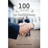 100 Fragen zur Konfliktlösung: Du wirst lernen, klare Grenzen zu setzen, Probleme mit mangelndem Einfühlungsvermögen und Verständnis zu identifizieren ... bei der Umsetzung von Lösungen zu fördern.