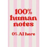 100% Human Notes. 0% AI Here: Funny Notebook for Students, Office Coworkers, for handwriting notes (6 x 9, Lined) Pink Stripes