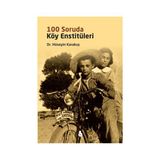 100 Soruda Köy Enstitüleri - Hüseyin Karakuş