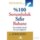 %100 Sorumluluk Sıfır Bahane - John Izzo