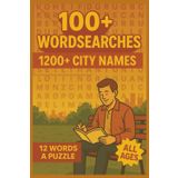 100+ Wordsearches 1200+ City Names | 12 Words a Puzzle | All Ages Fun!: geography word search for kids, teens, adults and seniors. brain games, activity book. (Puzzle books)