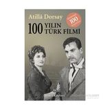 100 Yılın 100 Türk Filmi - Atilla Dorsay