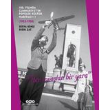 100. Yılında Cumhuriyet’in Popüler Kültür Haritası - 1 (1923 - 1950): (1923-1950) "Her savaştan bir yara"