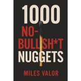 1000 No-Bullsh*t Nuggets