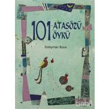 101 Atasözü 101 Öykü - Süleyman Bulut