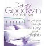101 Poems to Get You Through the Day and Night: A Survival Kit for Modern Life