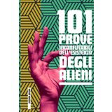 101 PROVE INCONFUTABILI DELL'ESISTENZA DEGLI ALIENI (101 MIRACLES MODERNES)