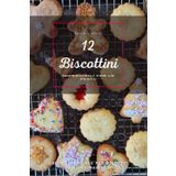 12 BISCOTTINI IMPERDIBILI PER LE FESTE: GUIDA ESSENZIALE PR BISCOTTI FACILI&STREPITOSI