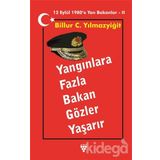 12 Eylül 1980'e Yanbakanlar-Yangınlara Fazla Bakan Gözler Yaşarır - Billur C. Yılmazyiğit