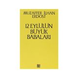 12 Eylül’ün Büyük Babaları - Muzaffer İlhan Erdost