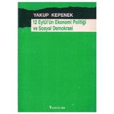 12 Eylül'ün Ekonomi Politiği ve Sosyal Demokrasi - Yakup Kepenek