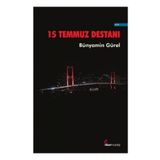 15 Temmuz Destanı - Bünyamin Gürel
