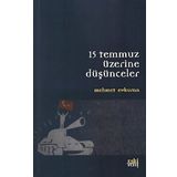 15 Temmuz Üzerine Düşünceler - Mehmet Evkuran