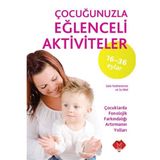 16-36 Ay Çocuğunuzla Eğlenceli Aktiviteler - Sally Featherstone Phill Featherstone