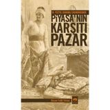 16. YÜZYIL OSMANLI EKONOMISINDE PİYASA'NIN KARŞITI PAZAR - HASAN FATIH YILMAZ