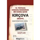 16. Yüzyılda Osmanlı İdaresinde Bir Rumeli Şehri Kırçova - Kolektif