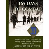 165 Days of Combat: A Soldier-Turned-Medic’s Diary of the 26th Infantry "Yankee" Division, 104th Infantry Regiment in WWII