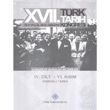 17. Türk Tarih Kongresi - 4. Cilt - 6. Kısım - Kolektif