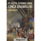 17. Yüzyıl İstanbul'unda Lonca Dinamikleri / Eunjeong Yi / İş Bankası Yayınları