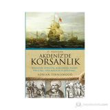 17. YÜZYILDA AKDENIZDE KORSANLIK DENIZLER, FETIHLER, ESARET, POLITIKA, YAYILMACILIK VE BÖLÜNME - ADRIAN TINNISWOOD